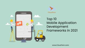 top-10-mobile-application-development-frameworks-in-2021