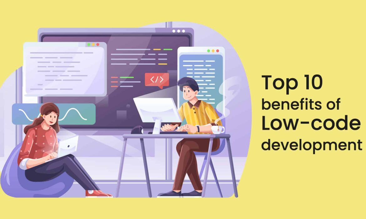 Top 10 benefits of Low-code development
